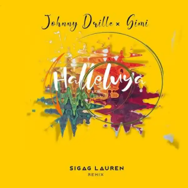 Johnny Drille - Halleluyah (Sigag Lauren Remix) Ft. Simi